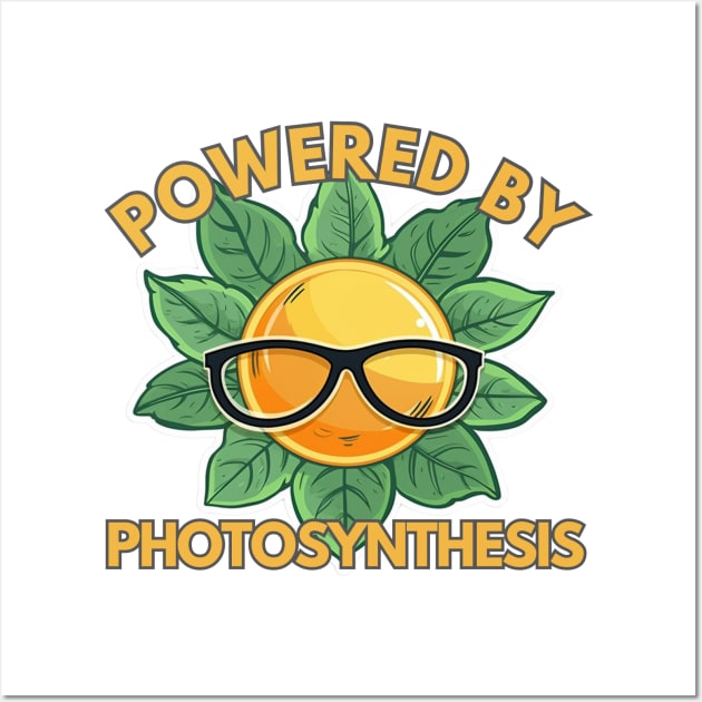 Powered by Photosynthesis - Sun and Green Leaves Design Wall Art by WLBT